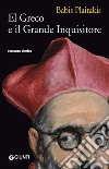 El Greco e il Grande Inquisitore. E-book. Formato EPUB ebook