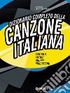 Dizionario completo della Canzone Italiana. E-book. Formato EPUB ebook di Enrico Deregibus