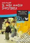 Il mio amico invisibile. E-book. Formato EPUB ebook di Lucia Tumiati