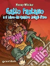 Gatto Fantasio e il libro dei quattro artigli d'oro. E-book. Formato EPUB ebook di Moony Witcher