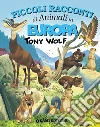 Piccoli racconti di animali in Europa. E-book. Formato EPUB ebook di Pierangela Fiorani