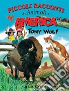 Piccoli racconti di animali in America. E-book. Formato EPUB ebook di Pierangela Fiorani