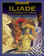 Iliade. La guerra di Troia. E-book. Formato EPUB ebook