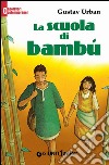 La scuola di bambù. E-book. Formato EPUB ebook