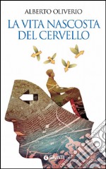 La vita nascosta del cervello. E-book. Formato EPUB ebook