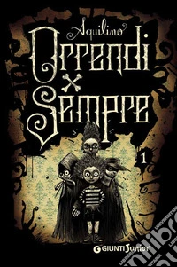 Orrendi per sempre. E-book. Formato EPUB ebook