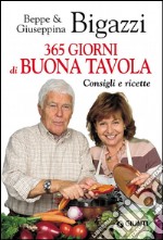 365 giorni di buona tavola. Consigli e ricette. E-book. Formato EPUB ebook