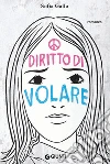 Diritto di volare. E-book. Formato EPUB ebook di Sofia Gallo