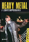 Heavy metal. I contemporanei. E-book. Formato EPUB ebook di Gianni Della Cioppa