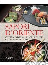 Sapori d'oriente. Cucina indiana, cucina cinese, cucina giapponese. E-book. Formato EPUB ebook