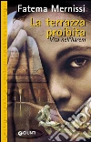 La terrazza proibita: Vita nell'harem. E-book. Formato PDF ebook di Fatema Mernissi