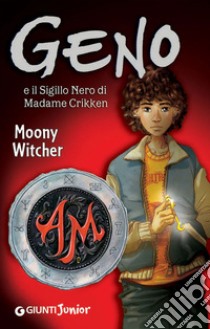 Geno e il sigillo nero di Madame Crikken. E-book. Formato EPUB ebook di Moony Witcher
