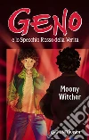 Geno e lo specchio rosso della verità. E-book. Formato EPUB ebook di Moony Witcher