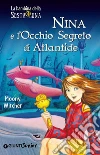 Nina e l'occhio segreto di Atlantide. E-book. Formato EPUB ebook di Moony Witcher