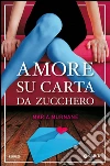 Amore su carta da zucchero. E-book. Formato EPUB ebook di Maria Murnane