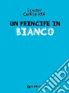 Un principe in bianco. E-book. Formato EPUB ebook di Simon Cheshire
