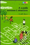 A scuola nessuno è straniero. E-book. Formato EPUB ebook di Graziella Favaro