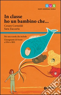 In classe ho un bambino che... L'insegnante di fronte ai disturbi specifici dell'apprendimento. E-book. Formato EPUB ebook