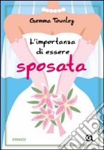 L'importanza di essere sposata. E-book. Formato EPUB ebook