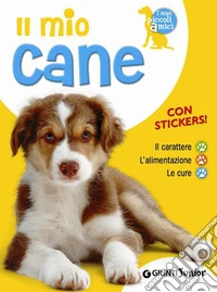 Il mio cane. Il carattere. L'alimentazione. Le cure. E-book. Formato PDF ebook