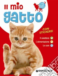 Il mio gatto. Il carattere. L'alimentazione. Le cure. E-book. Formato PDF ebook