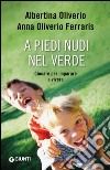 A piedi nudi nel verde. Giocare per imparare a vivere. E-book. Formato EPUB ebook