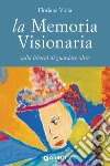 La memoria visionaria. Sulla libertà di guardare oltre. E-book. Formato EPUB ebook di Floriana Viola