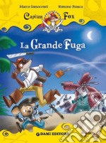 Capitan Fox. La Grande Fuga. E-book. Formato EPUB ebook