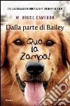 Dalla parte di Bailey: Qua la zampa!. E-book. Formato EPUB ebook di W. Bruce Cameron