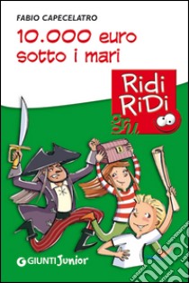 10.000 Euro sotto i mari. E-book. Formato EPUB ebook di Fabio Capecelatro