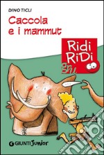 Caccola e i mammut. E-book. Formato EPUB ebook