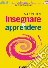 Insegnare e apprendere. E-book. Formato EPUB ebook di Alain Marchive