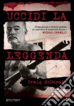 Uccidi la leggenda. E-book. Formato EPUB ebook