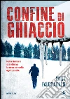 Confine di ghiaccio. E-book. Formato EPUB ebook di Knut Faldbakken