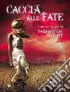 Caccia alle fate. E-book. Formato EPUB ebook di Kiersten White