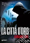 La città d'oro. E-book. Formato EPUB ebook di Leonardo Gori
