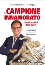 Il campione innamorato. Giochi proibiti dello sport. E-book. Formato EPUB ebook