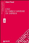 L'Io e i meccanismi di difesa. E-book. Formato EPUB ebook