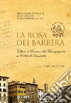 La rosa dei Barbèra. Editori a Firenze dal Risorgimento ai codici di Leonardo. E-book. Formato PDF ebook di Milva Maria Cappellini