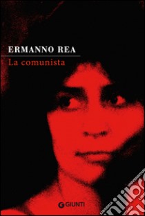 La comunista. Due storie napoletane. E-book. Formato EPUB ebook di Ermanno Rea