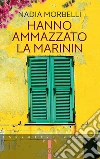 Hanno ammazzato la Marinin. E-book. Formato EPUB ebook di Nadia Morbelli