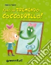 Sono un tremendo coccodrillo!. E-book. Formato Mobipocket ebook