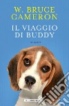 Il viaggio di Buddy. Un'altra storia per umani. E-book. Formato EPUB ebook di W. Bruce Cameron
