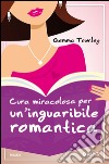 Cura miracolosa per un'inguaribile romantica. E-book. Formato EPUB ebook di Gemma Townley