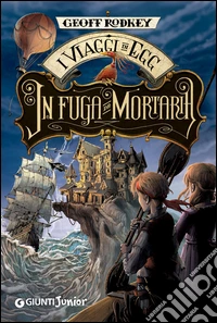 I viaggi di Egg. In fuga da Mortaria. E-book. Formato EPUB ebook