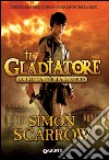 Il Gladiatore. La lotta per la libertà. E-book. Formato EPUB ebook