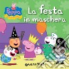 Peppa. La festa in maschera. E-book. Formato EPUB ebook