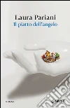 Il piatto dell'angelo. E-book. Formato PDF ebook di Laura Pariani