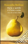 Forte e sottile è il mio canto: Storia di una donna obesa. E-book. Formato PDF ebook di Domitilla Melloni