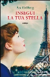 Insegui la tua stella. E-book. Formato PDF ebook di Åsa Hellberg